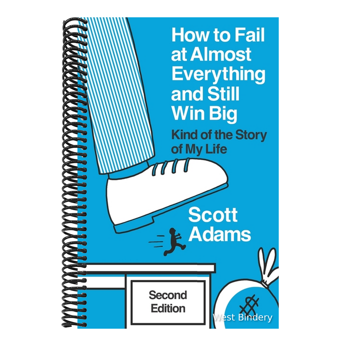 How to Fail at Almost Everything and Still Win Big: Kind of the Story of My Life