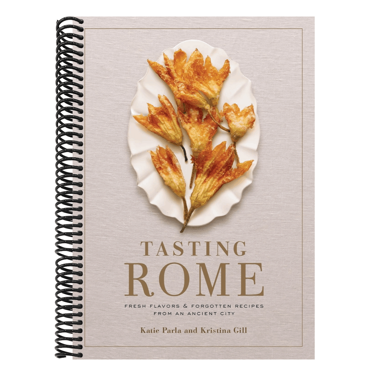 Tasting Rome: Fresh Flavors and Forgotten Recipes from an Ancient City: A Cookbook