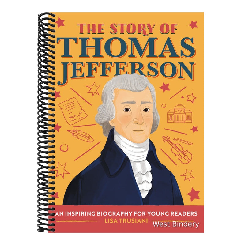 The Story of Thomas Jefferson: An Inspiring Biography for Young Readers