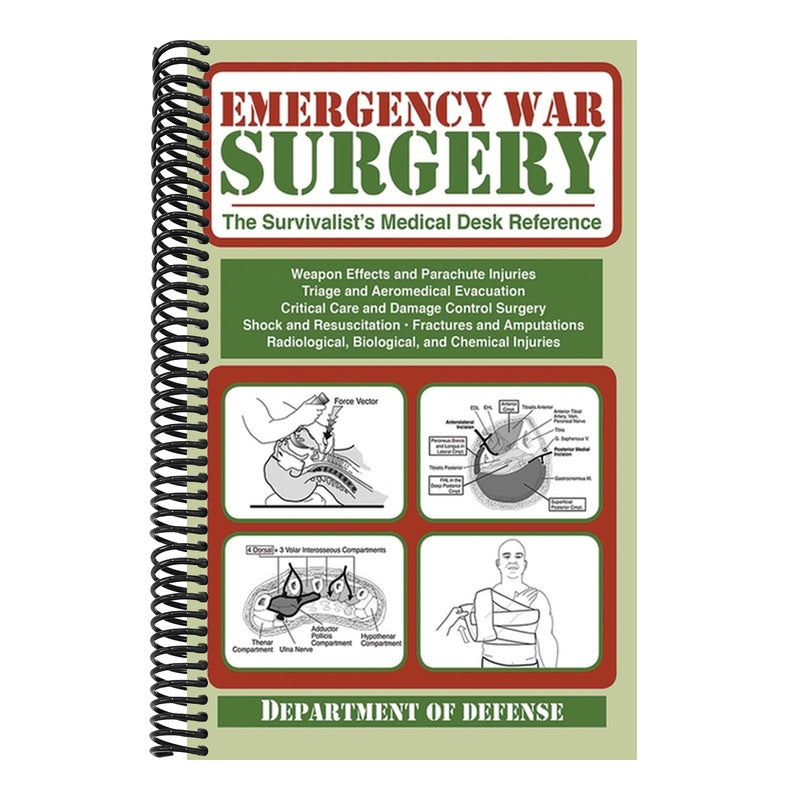 Emergency War Surgery: The Survivalist's Medical Desk Reference (Spiral Bound)