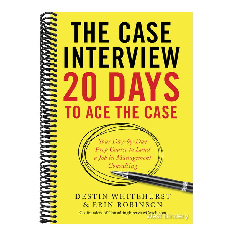 The Case Interview: 20 Days to Ace the Case: Your Day-By-Day Prep Course to Land a Job in Management Consulting