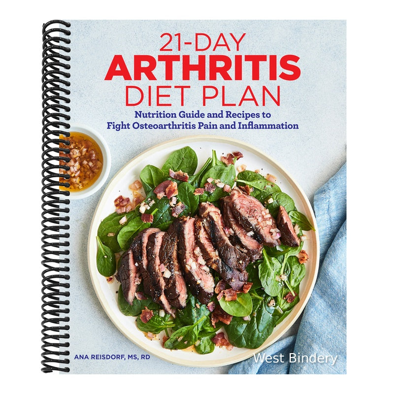21-Day Arthritis Diet Plan: Nutrition Guide and Recipes to Fight Osteoarthritis Pain and Inflammation