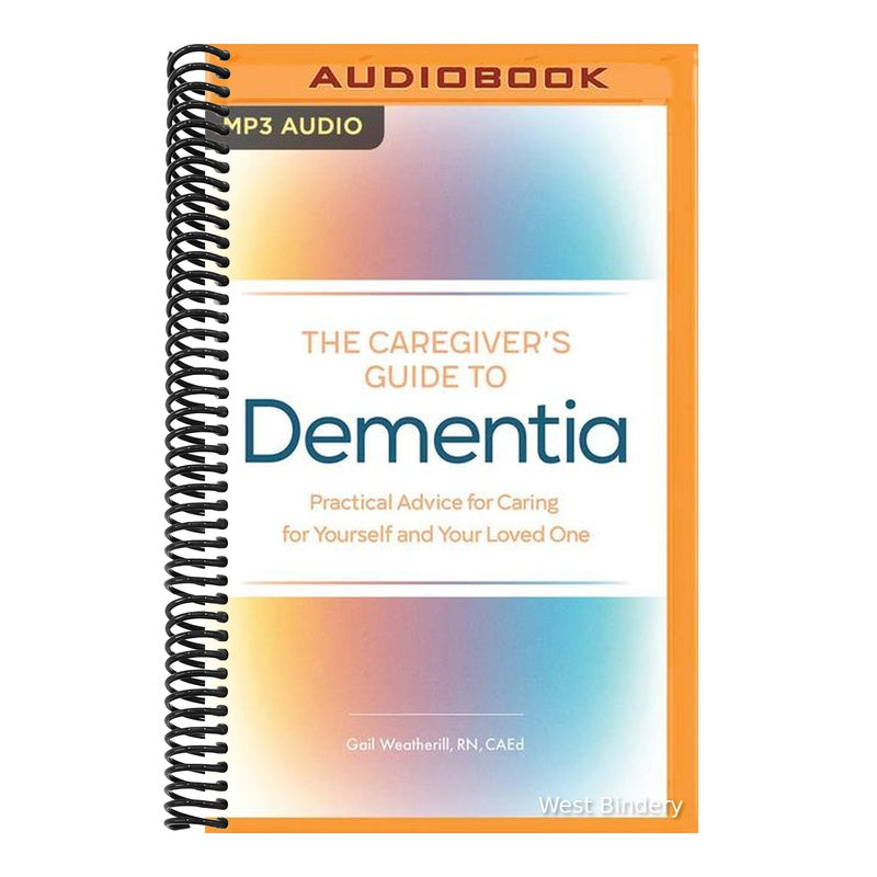 The Caregiver's Guide to Dementia: Practical Advice for Caring for Yourself and Your Loved One