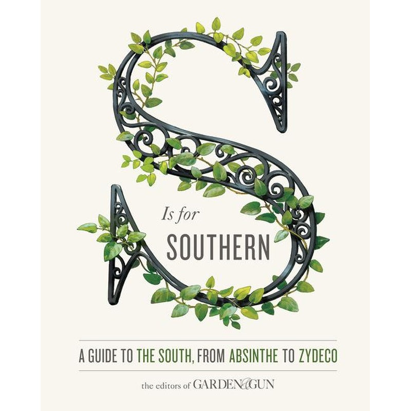 S Is for Southern: A Guide to the South, from Absinthe to Zydeco