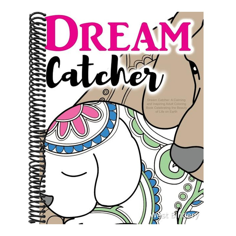 Dream Catcher: A Calming and Inspiring Adult Coloring Book Celebrating the Beauty of Life on Earth: Powerful Colouring Book for Relaxation Therapy...B