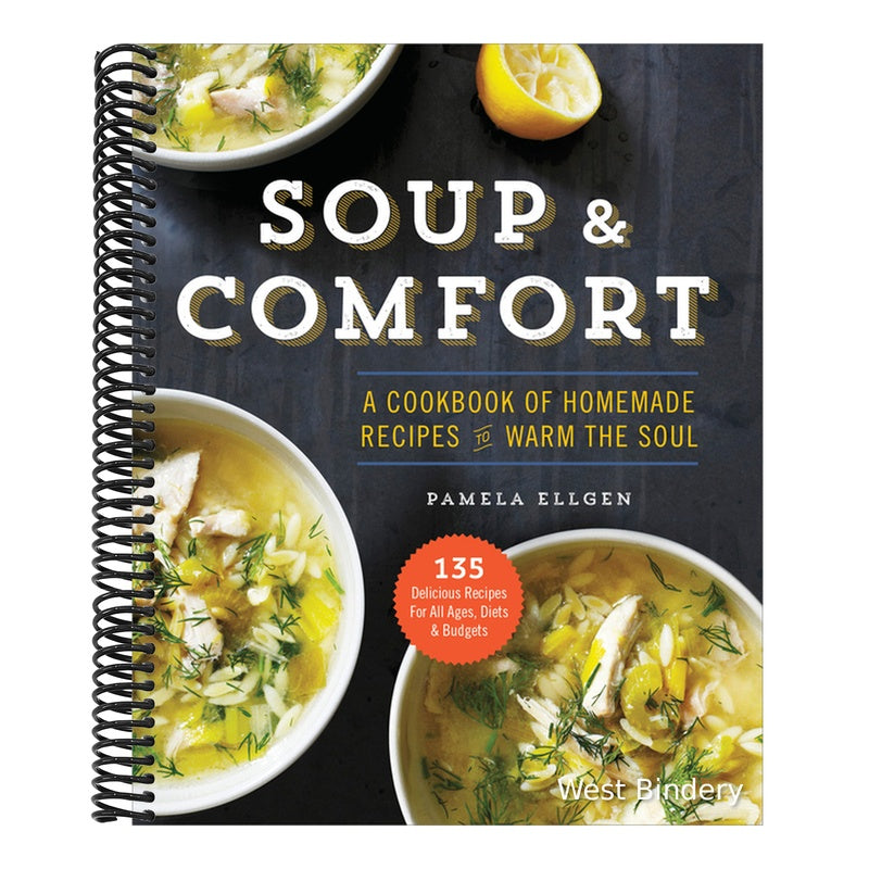 Soup & Comfort: A Cookbook of Homemade Recipes to Warm the Soul