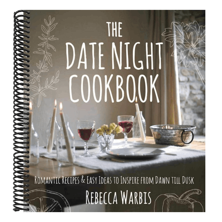 The Date Night Cookbook: Romantic Recipes & Easy Ideas to Inspire from Dawn Till Dusk