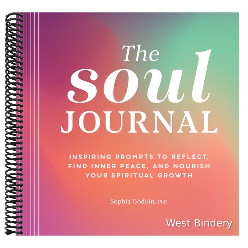 The Soul Journal: Inspiring Prompts to Reflect, Find Inner Peace, and Nourish Your Spiritual Growth
