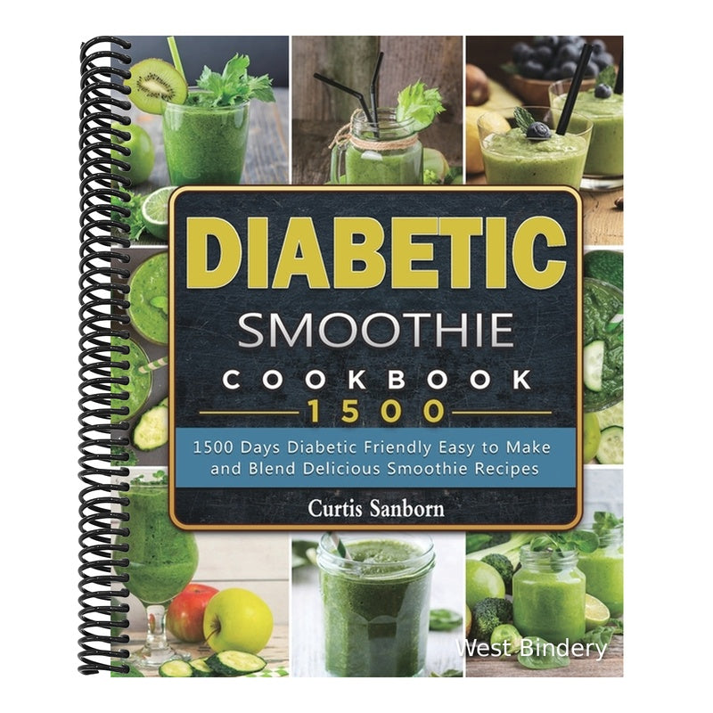 Diabetic Smoothie Cookbook1500: 1500 Days Diabetic Friendly Easy to Make and Blend Delicious Smoothie Recipes