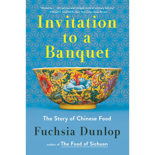 Invitation to a Banquet: A History of Chinese Food