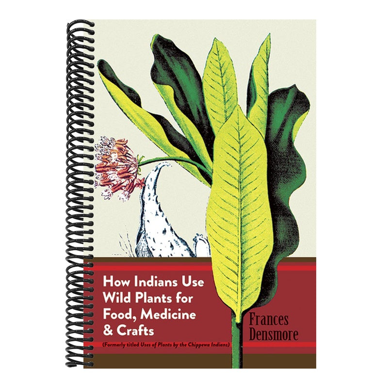 How Indians Use Wild Plants for Food, Medicine & Crafts (Revised)