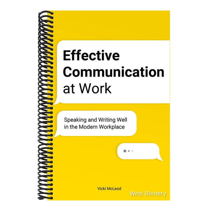 Effective Communication at Work: Speaking and Writing Well in the Modern Workplace