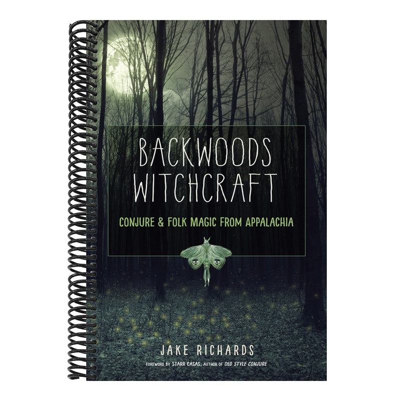 Backwoods Witchcraft: Conjure & Folk Magic from Appalachia