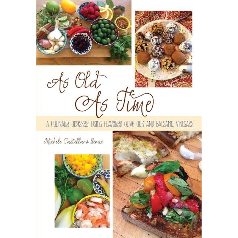 As Old As Time: A Culinary Odyssey Using Flavored Olive Oils and Balsamic Vinegars