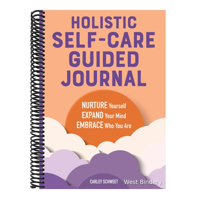 Holistic Self-Care Guided Journal: Nurture Yourself, Expand Your Mind, Embrace Who You Are