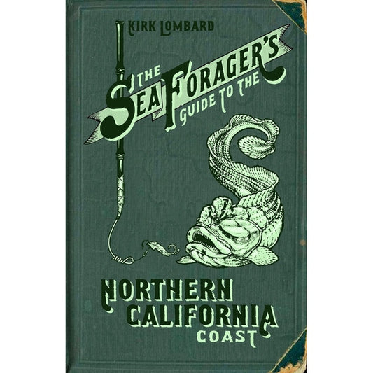 The Sea Forager's Guide to the Northern California Coast