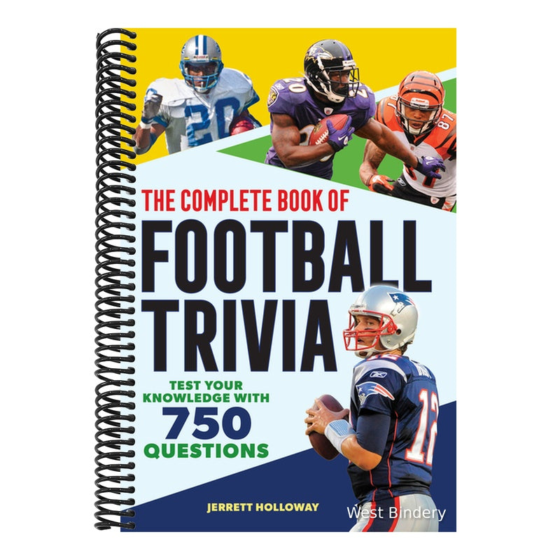 The Complete Book of Football Trivia: Test Your Knowledge with 750 Questions