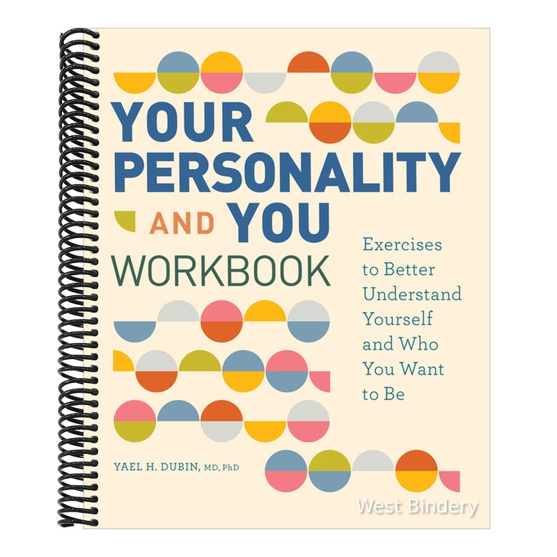 Your Personality and You Workbook: Exercises to Better Understand Yourself and Who You Want to Be