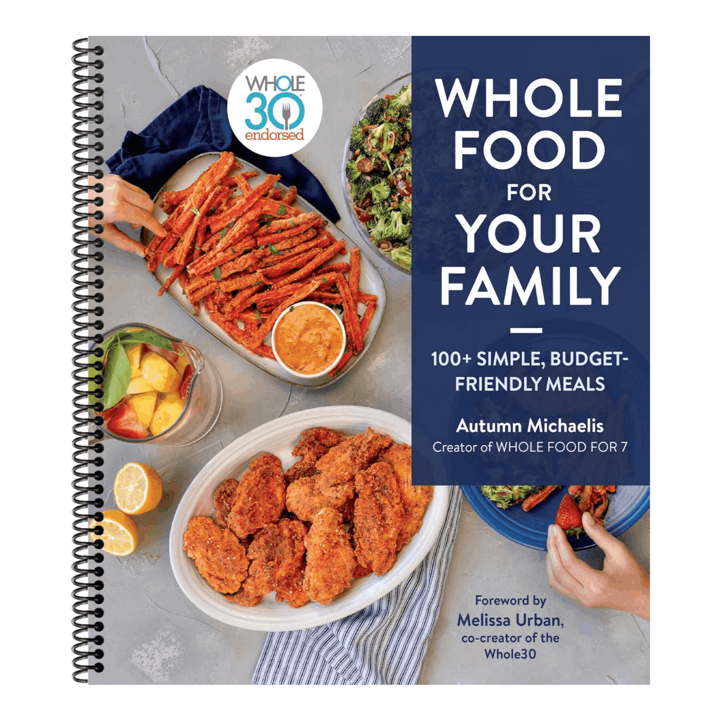 Whole Food for Your Family: 100+ Simple, Budget-Friendly Meals (Spiral Bound)