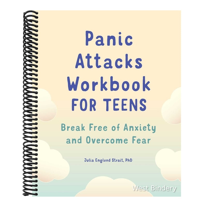 Panic Attacks Workbook for Teens: Break Free of Anxiety and Overcome Fear