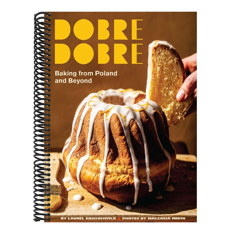 Dobre Dobre: Baking from Poland and Beyond