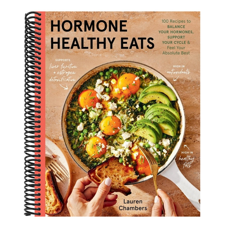Hormone Healthy Eats: 100 Recipes to Balance Your Hormones, Support Your Cycle, and Feel Your Absolute Best