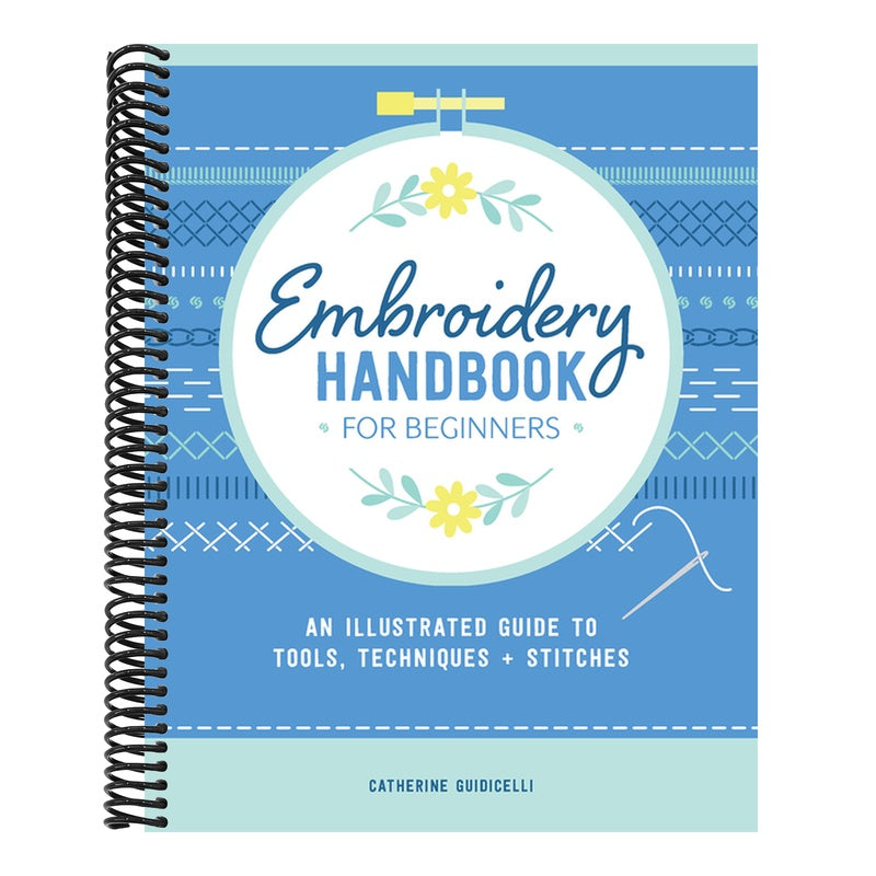 Embroidery Handbook for Beginners: An Illustrated Guide to Tools, Techniques, and Stitches
