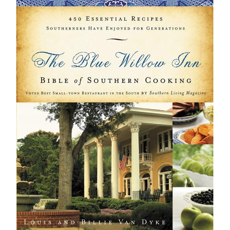The Blue Willow Inn Bible of Southern Cooking