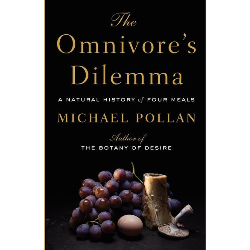 The Omnivores Dilemma