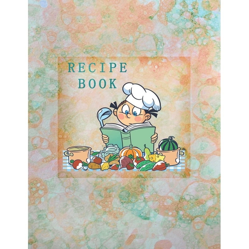 Recipe Book: Empty Cookbook To Write In Perfect For Girl Design With Cute Cartoon Chef And Products, On An Abstract Watercolor Background