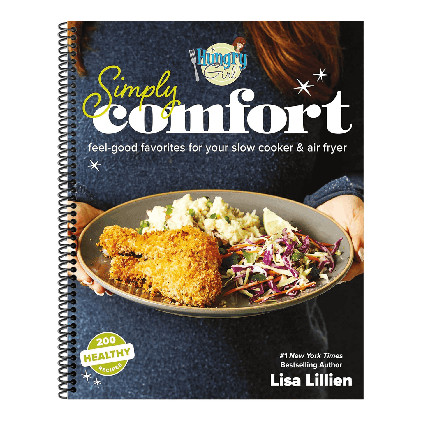 Hungry Girl Simply Comfort: Feel-Good Favorites for Your Slow Cooker & Air Fryer