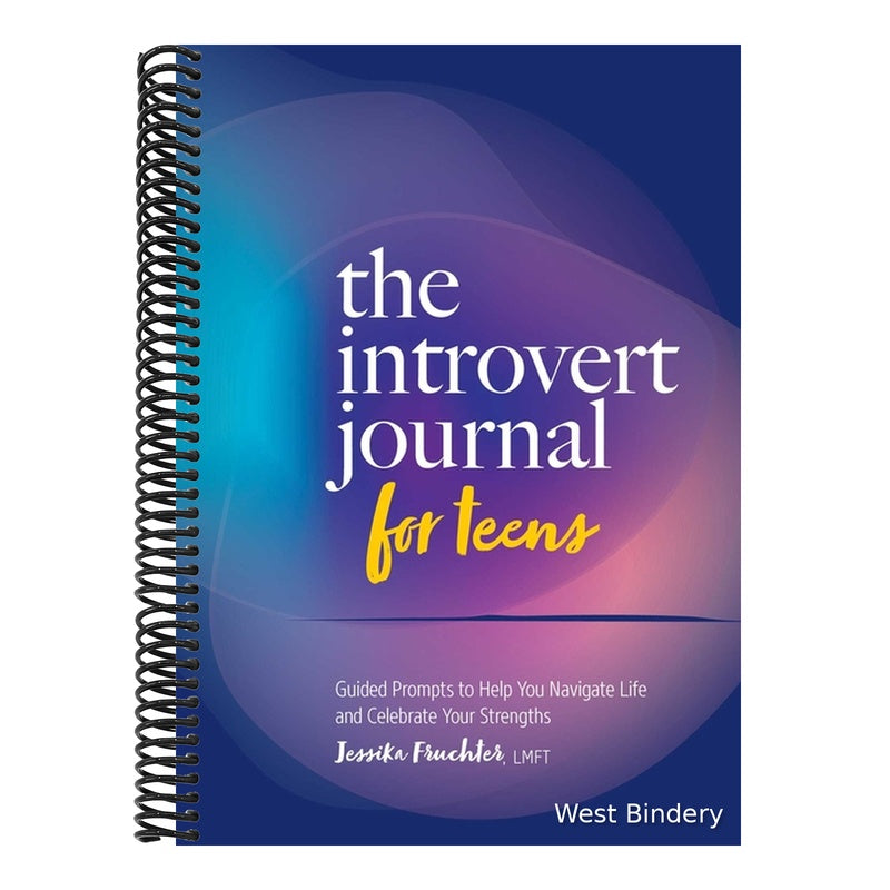 The Introvert Journal for Teens: Guided Prompts to Help You Navigate Life and Celebrate Your Strengths