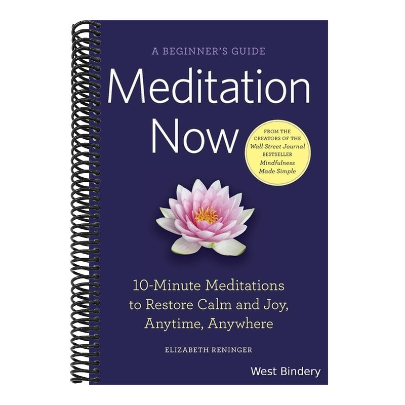 Meditation Now: A Beginner's Guide: 10-Minute Meditations to Restore Calm and Joy, Anytime, Anywhere