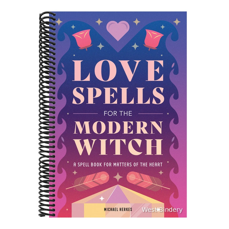 Love Spells for the Modern Witch: A Spell Book for Matters of the Heart
