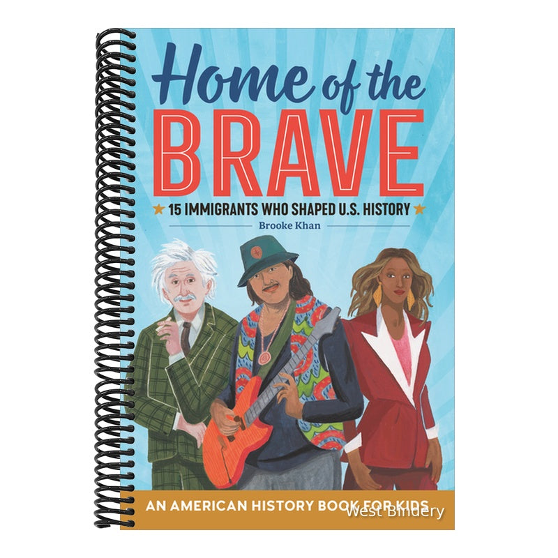 Home of the Brave: An American History Book for Kids: 15 Immigrants Who Shaped U.S. History