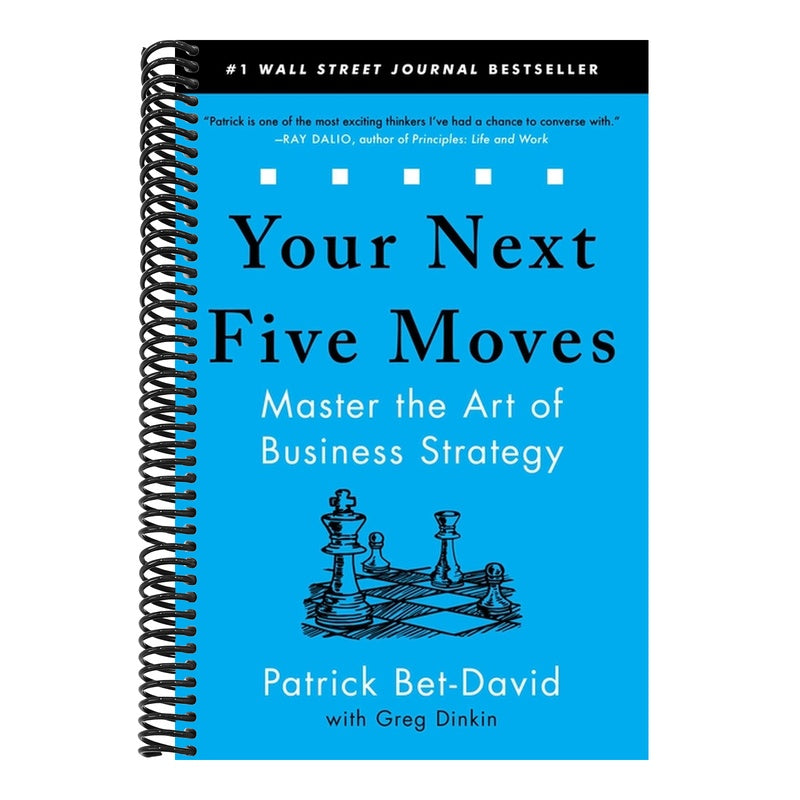Your Next Five Moves: Master the Art of Business Strategy
