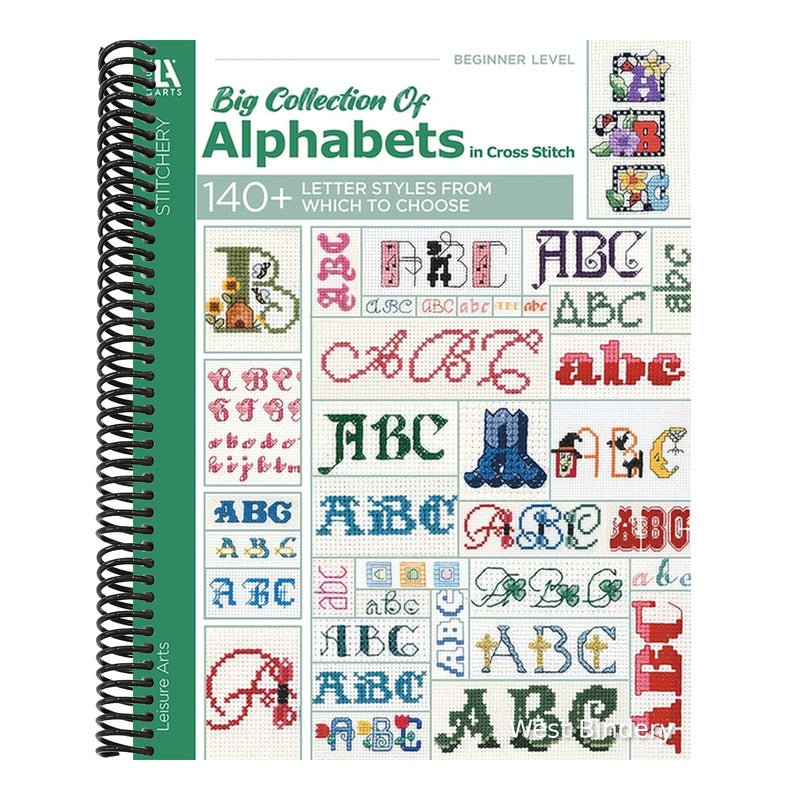 A Big Collection of Alphabets in Cross Stitch: 140+ Letter Styles from Which to Choose