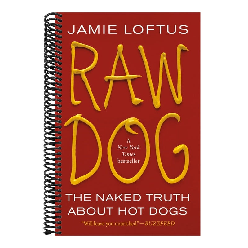 Raw Dog: The Naked Truth about Hot Dogs