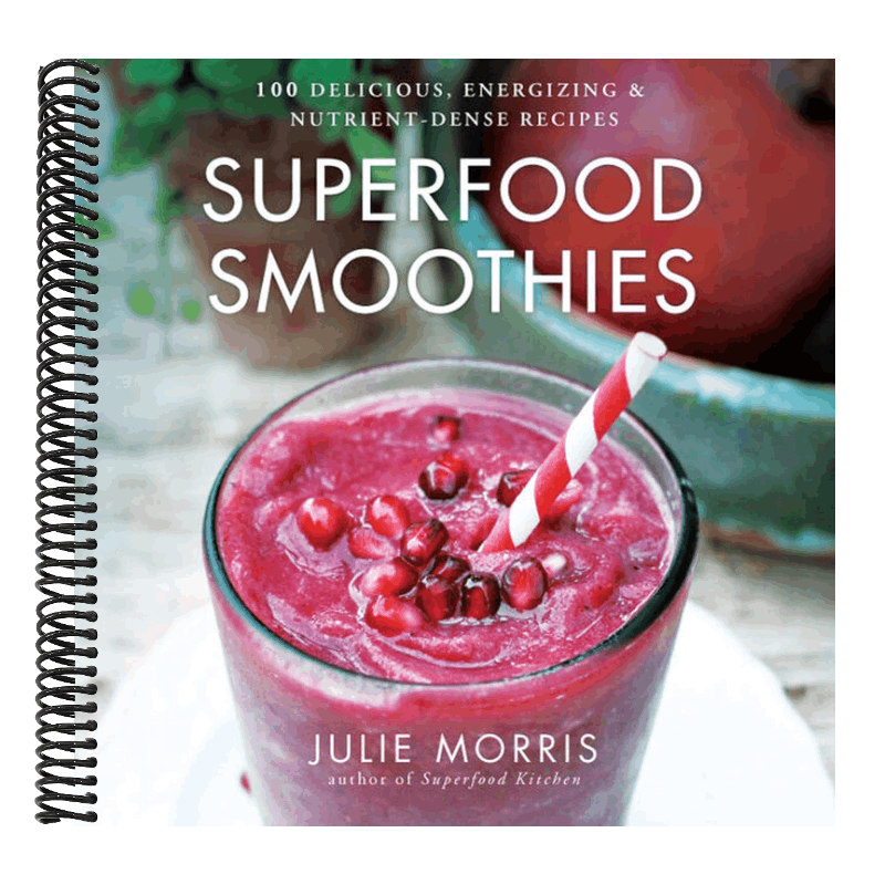 Superfood Smoothies: 100 Delicious, Energizing & Nutrient-Dense Recipes - A Cookbook