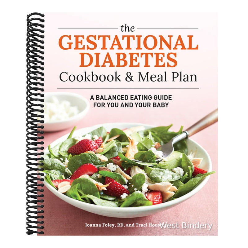 The Gestational Diabetes Cookbook & Meal Plan: A Balanced Eating Guide for You and Your Baby