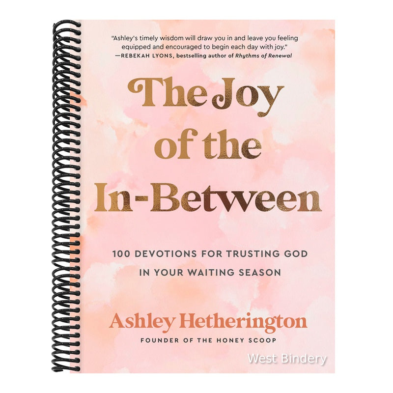 The Joy of the In-Between: 100 Devotions for Trusting God in Your Waiting Season: A Devotional