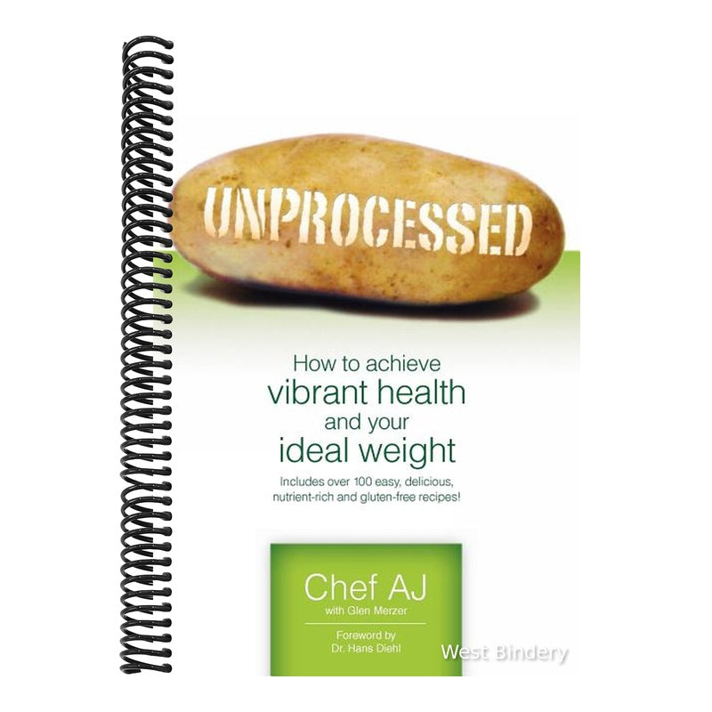 Unprocessed: How to achieve vibrant health and your ideal weight.
