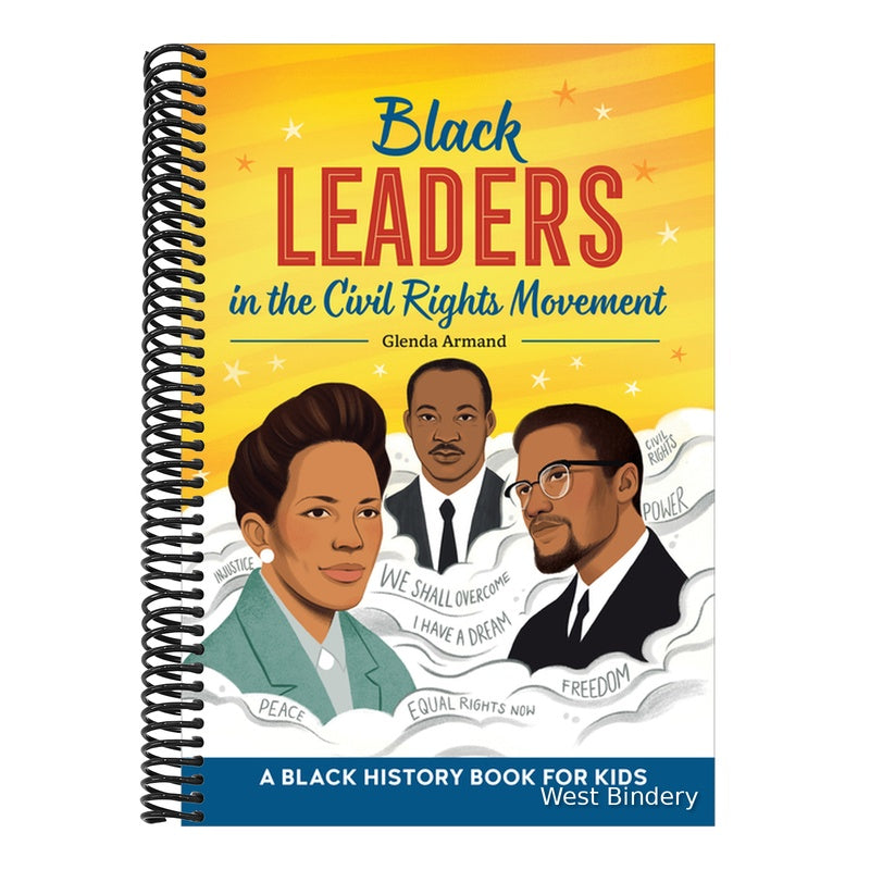 Black Leaders in the Civil Rights Movement: A Black History Book for Kids