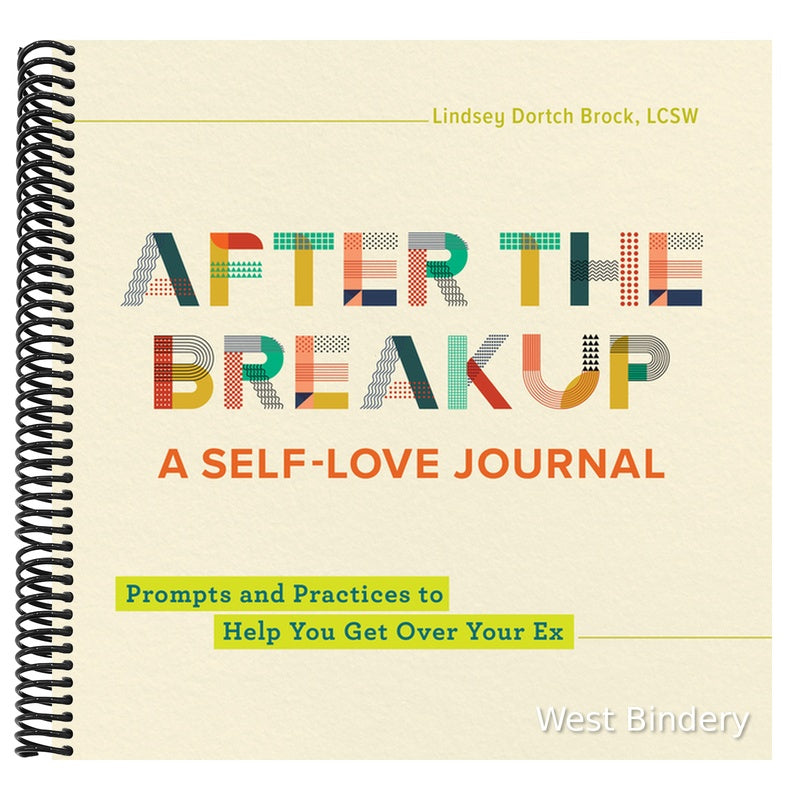 After the Breakup: A Self-Love Journal: Prompts and Practices to Help You Get Over Your Ex
