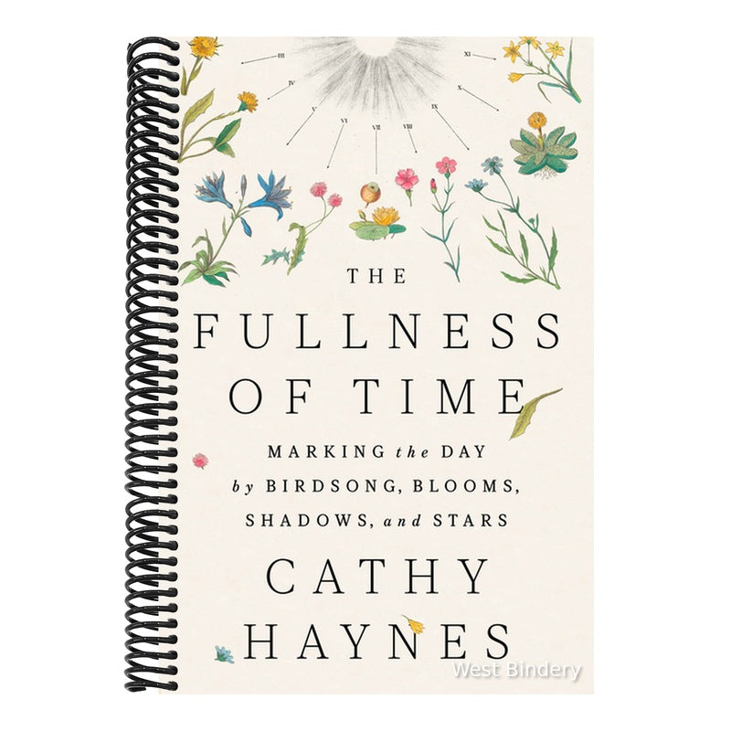 The Fullness of Time: Marking the Day by Birdsong, Blooms, Shadows, and Stars