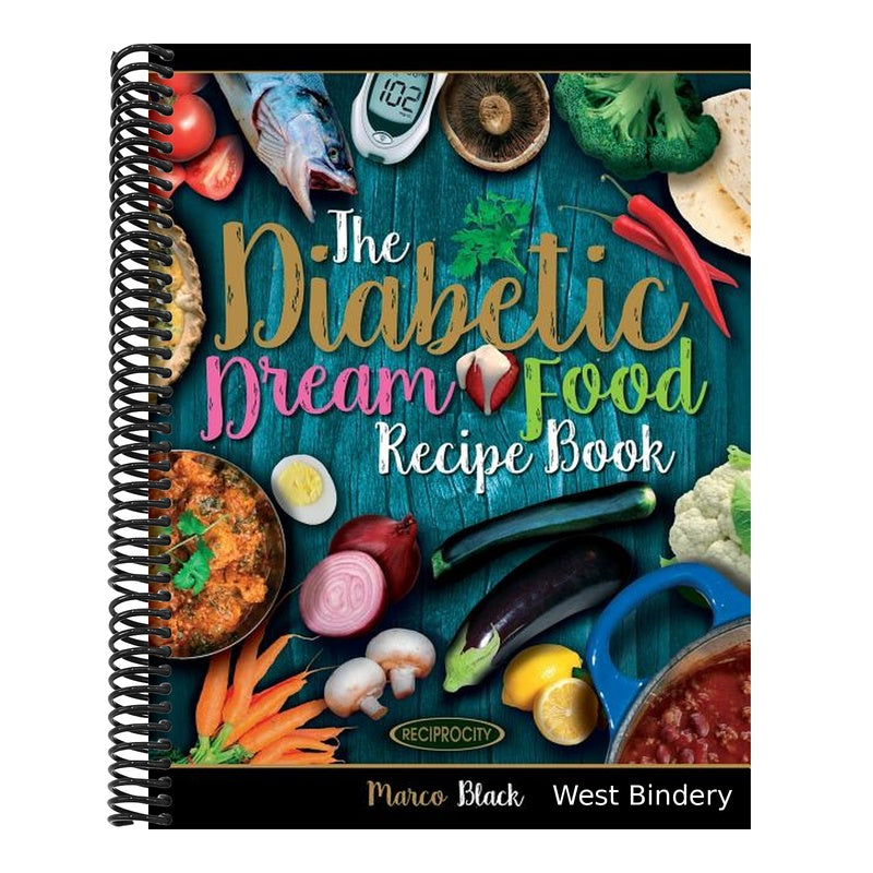 Diabetic Dream Food, The Diabetic Index Recipe Book: 150 Low Carb Anti Inflammatory High Omega 3 Omega 7 Good Fat, Low Sat Trans Omega 6 Bad Fat, Insu