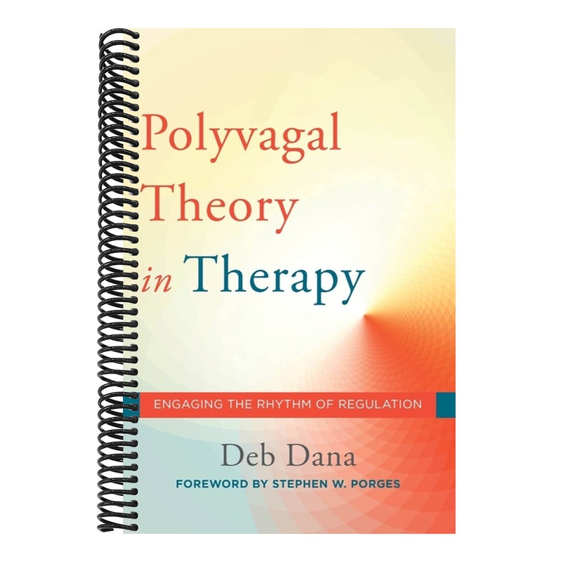 The Polyvagal Theory in Therapy: Engaging the Rhythm of Regulation