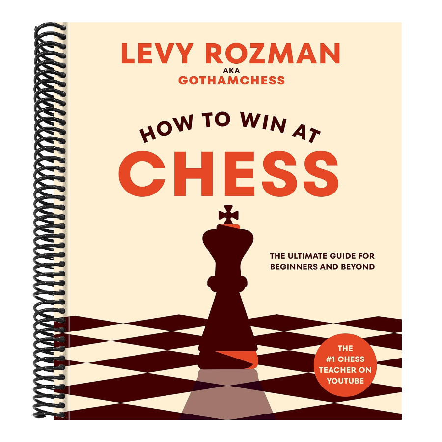 How to Win at Chess: The Ultimate Guide for Beginners and Beyond (Spiral Bound)
