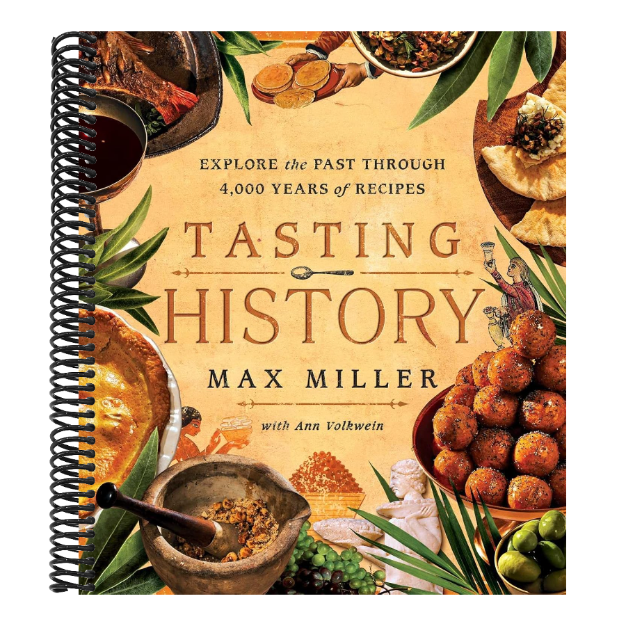 Tasting History: Explore the Past Through 4,000 Years of Recipes (a Cookbook) (Spiral Bound)