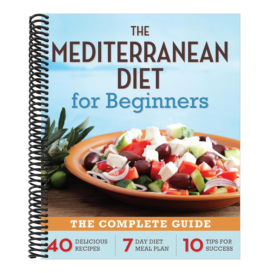 The Mediterranean Diet for Beginners: The Complete Guide - 40 Delicious Recipes, 7-Day Diet Meal Plan, and 10 Tips for Success (Spiral Bound)